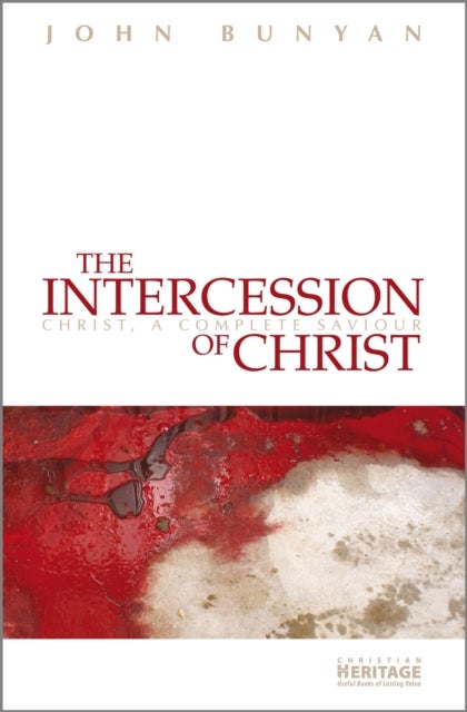 The Intercession of Christ - Christ, A Complete Saviour