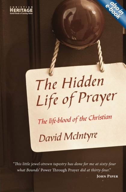 The Hidden Life of Prayer - The life¿blood of the Christian