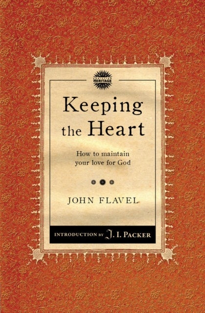 Keeping the Heart - How to maintain your love for God
