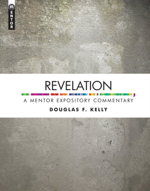 Revelation - A Mentor Expository Commentary
