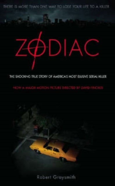 Zodiac - The Shocking True Story of America's Most Bizarre Mass Murderer