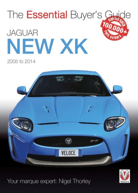 Jaguar New Xk 2005-2014 - The Essential Buyer¿s Guide