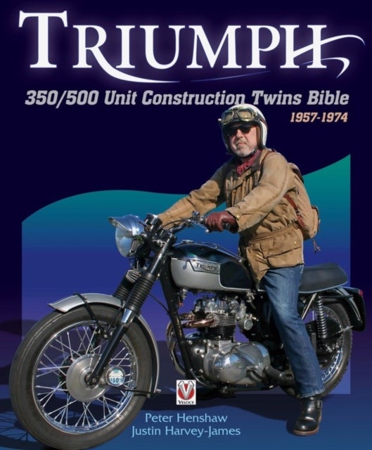 Triumph 350/500 Unit Construction Twins Bible - 1957-1974