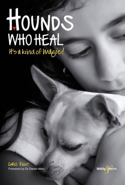 Hounds Who Heal - People and Dogs - It's a Kind of Magic