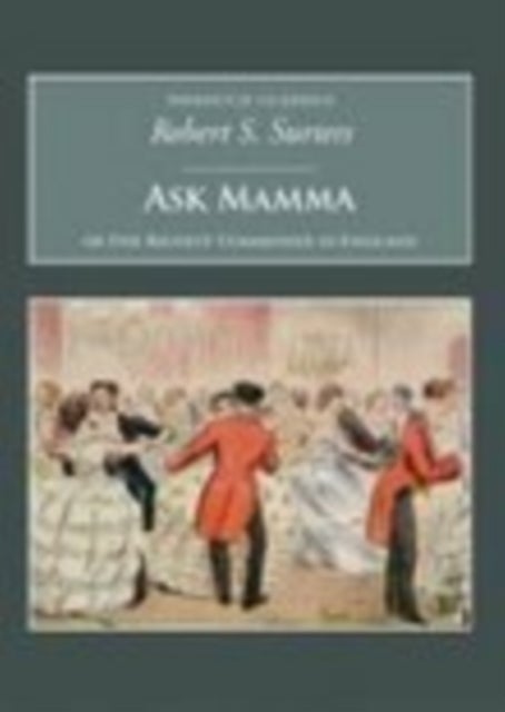 Ask Mamma: Or the Richest Commoner in England - Nonsuch Classics