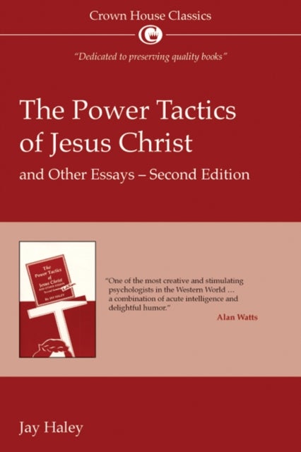 The Power Tactics of Jesus Christ and Other Essays - 2nd Edition