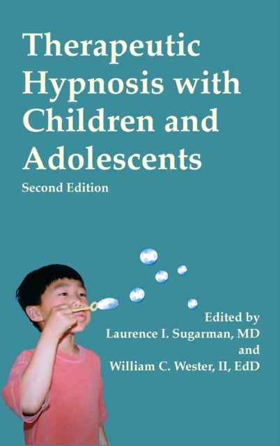 Therapeutic Hypnosis with Children and Adolescents - Second edition