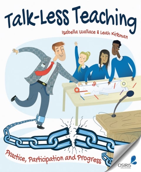 Talk-Less Teaching - Practice, Participation and Progress