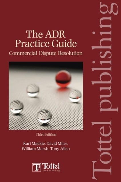 Bilde av The Adr Practice Guide Av Karl J. Mackie, David (solicitor Partner Glovers And Board Director Cedr) Miles, William Marsh, Tony Allen