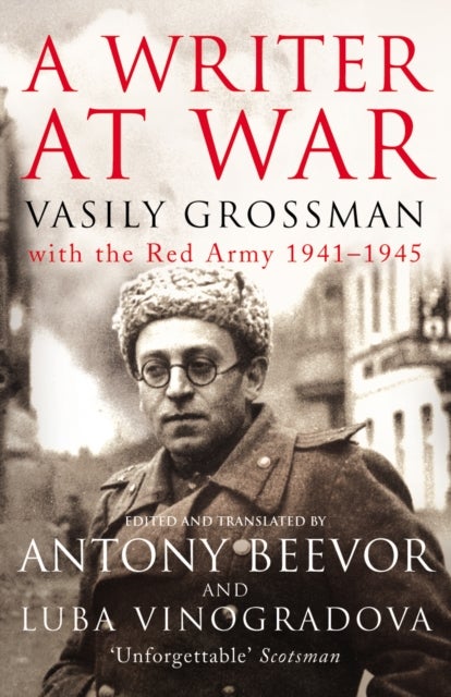 A Writer At War - Vasily Grossman with the Red Army 1941-1945