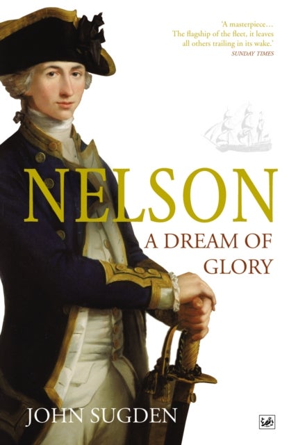 Bilde av Nelson: A Dream Of Glory Av Dr John Sugden