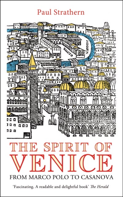 The Spirit of Venice - From Marco Polo to Casanova