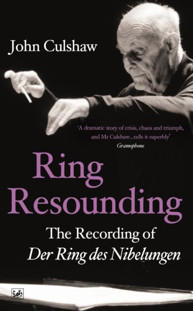 Ring Resounding - The Recording of Der Ring Des Nibelungen