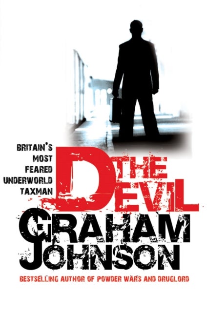 The Devil - Britain's Most Feared Underworld Taxman