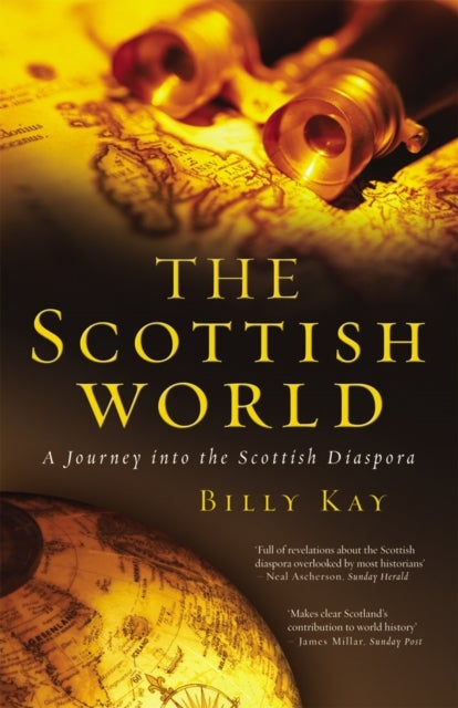 The Scottish World - A Journey Into the Scottish Diaspora