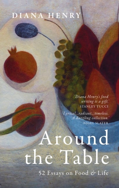 Around the Table - 52 Essays on Food & Life
