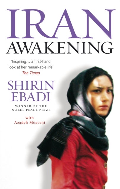 Iran Awakening - A memoir of revolution and hope