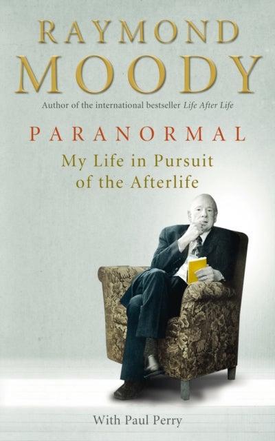 Paranormal - My Life in Pursuit of the Afterlife