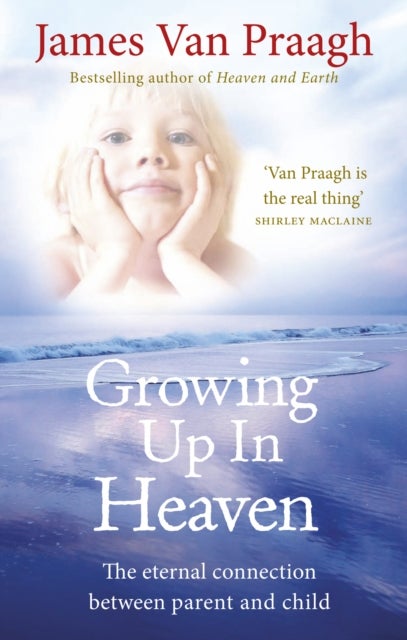 Bilde av Growing Up In Heaven Av James Van Praagh