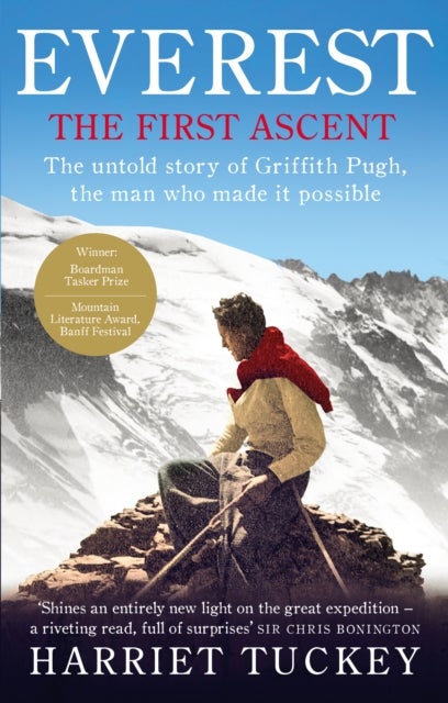 Everest - The First Ascent - The untold story of Griffith Pugh, the man who made it possible