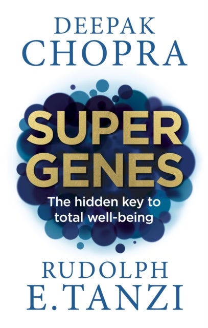 Super Genes - The hidden key to total well-being