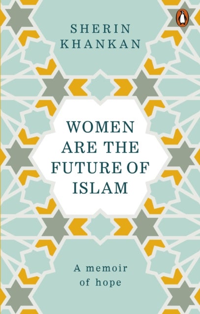 Bilde av Women Are The Future Of Islam Av Sherin Khankan