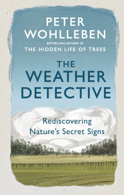 The Weather Detective - Rediscovering Nature¿s Secret Signs