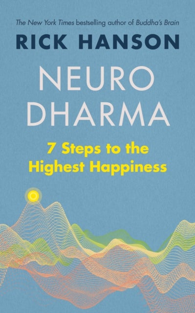 Neurodharma - 7 Steps to the Highest Happiness