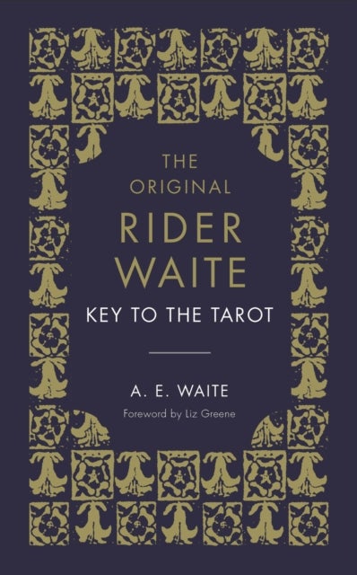 The Key To The Tarot - The Official Companion to the World Famous Original Rider Waite Tarot Deck
