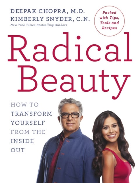 Radical Beauty - How to transform yourself from the inside out