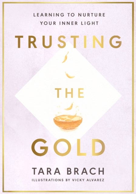 Trusting the Gold - Learning to nurture your inner light