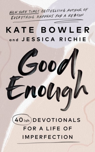 Good Enough - 40ish Devotionals for a Life of Imperfection