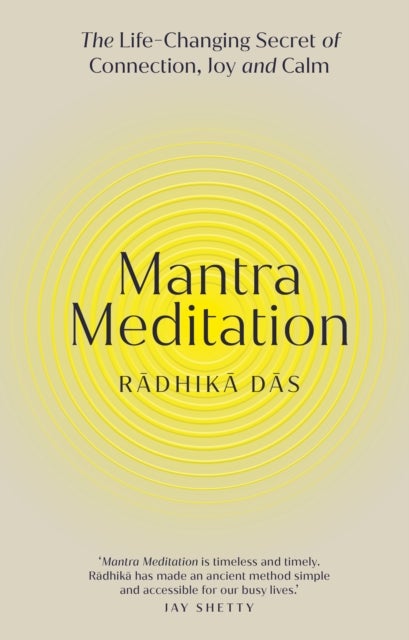Mantra Meditation - The Life Changing Secret of Connection, Joy and Calm