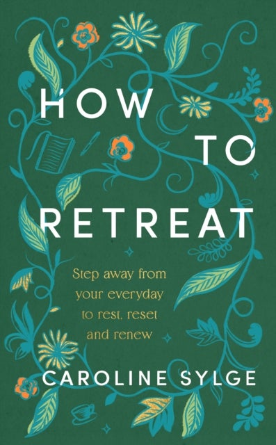 How to Retreat - Step away from your everyday to rest, reset and renew