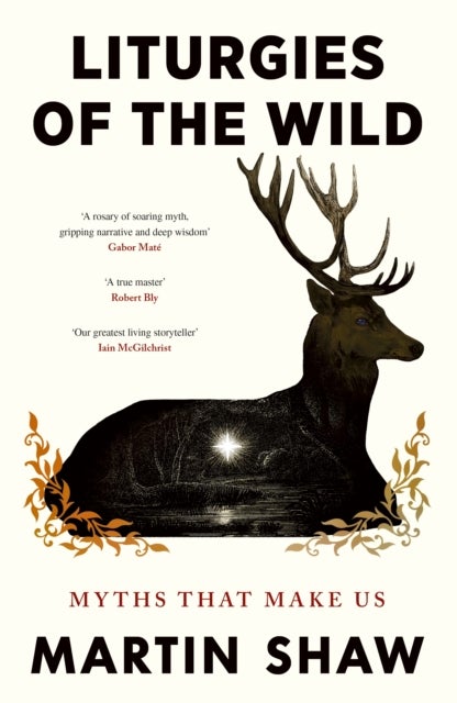 Liturgies of the Wild - Myths that Make Us