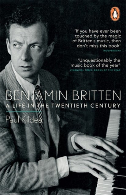 Benjamin Britten - A Life in the Twentieth Century