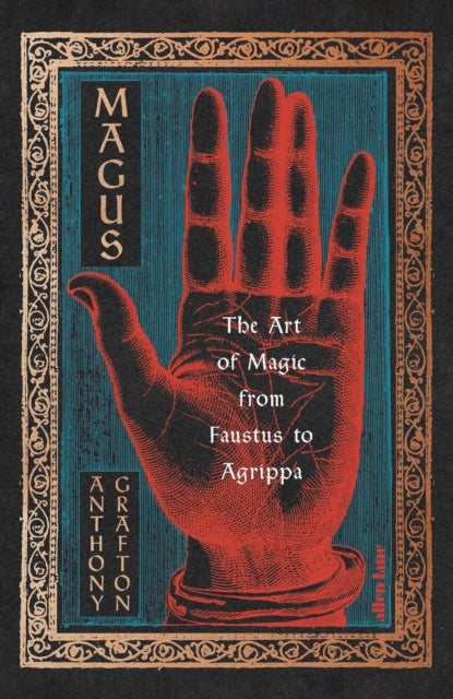 Magus - The Art of Magic from Faustus to Agrippa