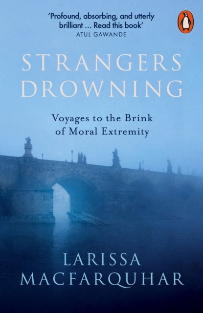 Strangers Drowning - Voyages to the Brink of Moral Extremity