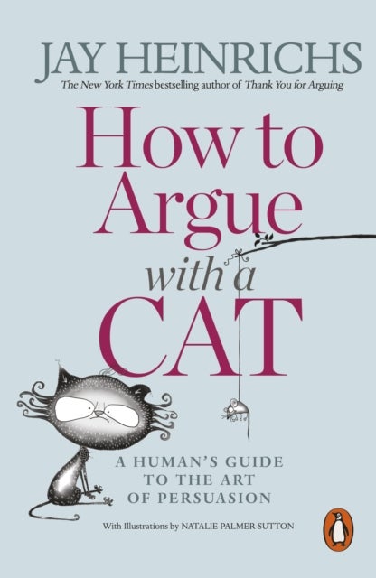 Bilde av How To Argue With A Cat Av Jay Heinrichs