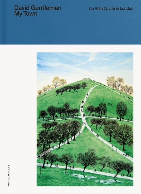 My Town - An Artist's Life in London