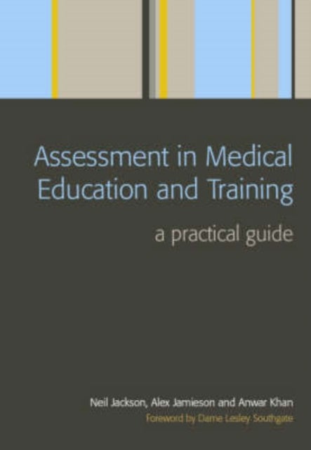 Bilde av Assessment In Medical Education And Training Av Neil Jackson, Alex Jamieson, Anwar Khan