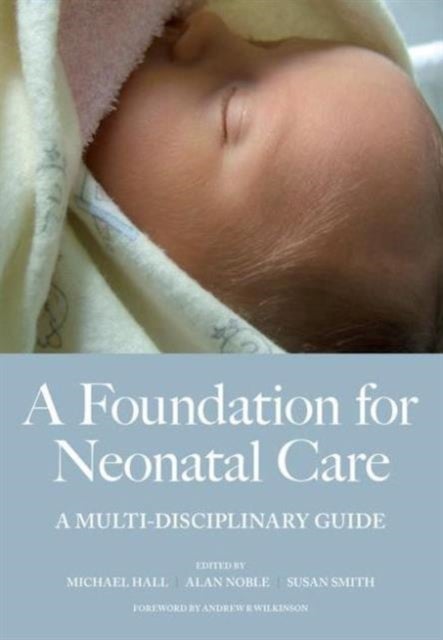 Bilde av A Foundation For Neonatal Care Av Mike Hall, Alan Hall, Susan Smith
