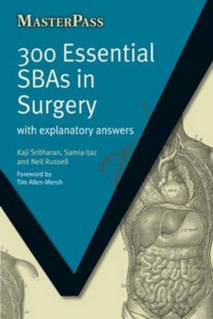 300 Essential SBAs in Surgery - With Explanatory Answers