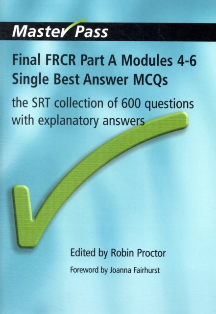 Bilde av Final Frcr Part A Modules 4-6 Single Best Answer Mcqs Av Robin Proctor