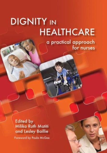Dignity in Healthcare - A Practical Approach for Nurses and Midwives