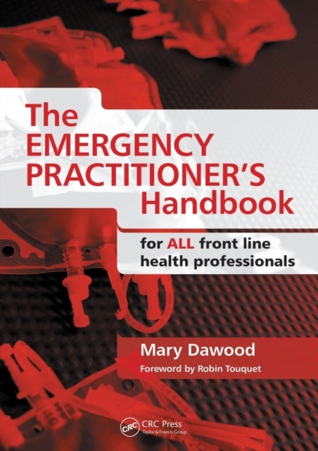 The Emergency Practitioner's Handbook - For All Front Line Health Professionals