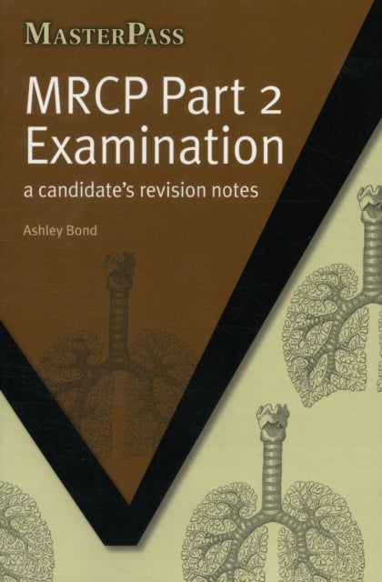 MRCP Part 2 Examination - A Candidate's Revision Notes