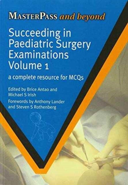 Succeeding in Paediatric Surgery Examinations, Two Volume Set - A Complete Resource for EMQs & a Complete Resource for MCQs