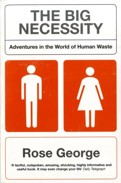 The Big Necessity - Adventures In The World Of Human Waste
