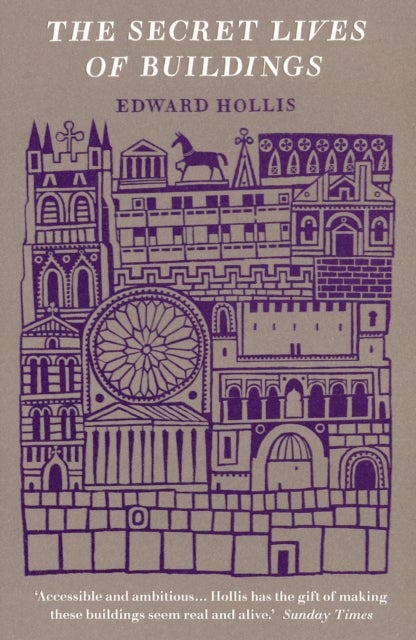 The Secret Lives Of Buildings - From The Parthenon To The Vegas Strip In Thirteen Stories